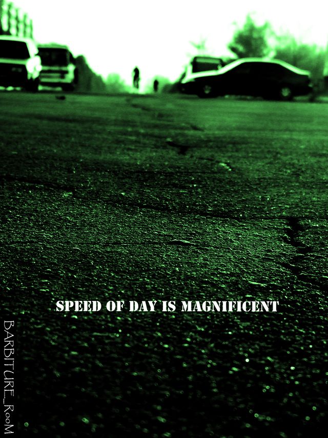  Speed of day is magnificent